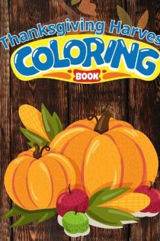 Cover of Thanksgiving Harvest Coloring Book For Kids