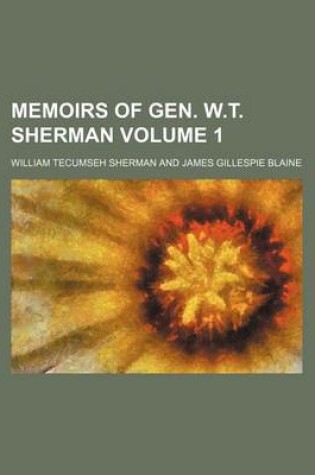 Cover of Memoirs of Gen. W.T. Sherman Volume 1