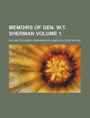 Book cover for Memoirs of Gen. W.T. Sherman Volume 1