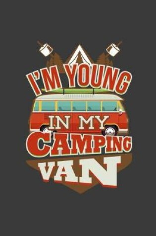Cover of I'm Young In My Camping Van