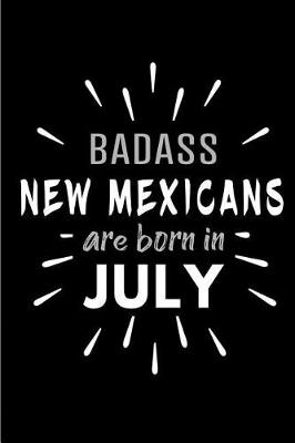 Book cover for Badass New Mexicans Are Born In July