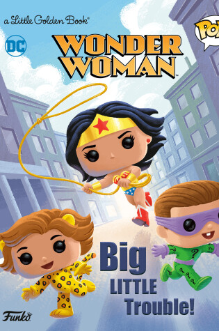 Cover of Wonder Woman: Big Little Trouble! (Funko Pop!)