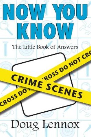 Cover of Now You Know Crime Scenes
