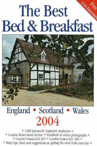 Cover of The Best Bed & Breakfast 2004: England, Scotland & Wales