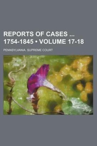 Cover of Reports of Cases 1754-1845 (Volume 17-18)