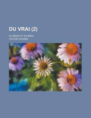 Book cover for Du Vrai (2); Du Beau Et Du Bien