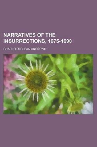 Cover of Narratives of the Insurrections, 1675-1690 (Volume 17)