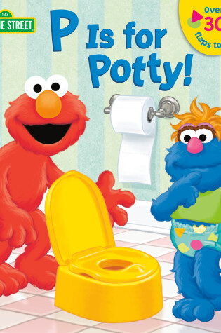 Cover of P is for Potty! (Sesame Street)