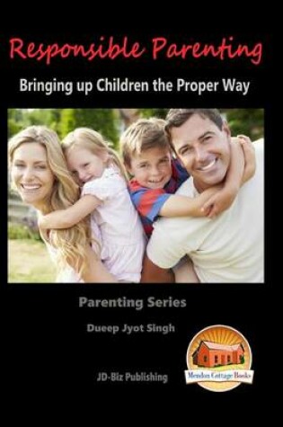 Cover of Responsible Parenting - Bringing up Children the Proper Way