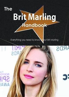 Book cover for The Brit Marling Handbook - Everything You Need to Know about Brit Marling