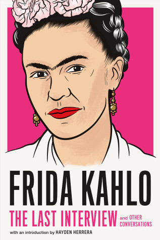 Cover of Frida Kahlo: The Last Interview