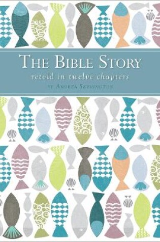 Cover of The Bible Story Retold in Twelve Chapters