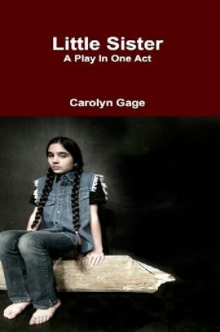 Cover of Little Sister: A Play in One Act