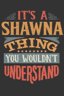 Book cover for Its A Shawna Thing You Wouldnt Understand