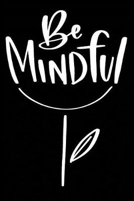 Book cover for Be Mindful