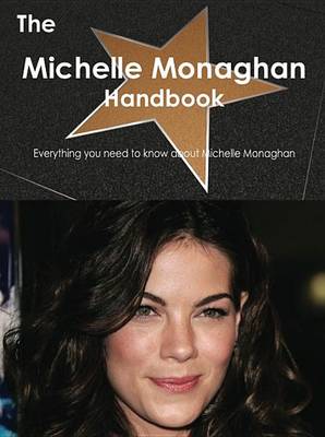 Book cover for The Michelle Monaghan Handbook - Everything You Need to Know about Michelle Monaghan