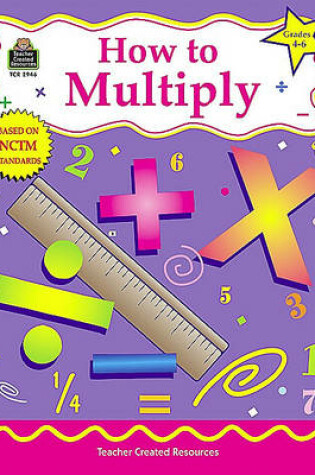 Cover of How to Multiply, Grades 4-6