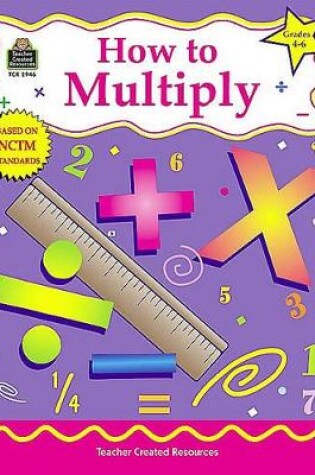 Cover of How to Multiply, Grades 4-6