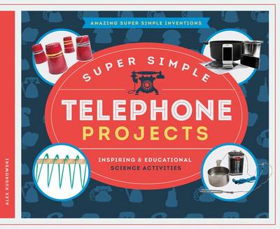 Cover of Super Simple Telephone Projects: Inspiring & Educational Science Activities