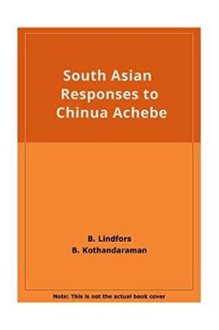 Cover of South Asian Responses to Chinua Achebe