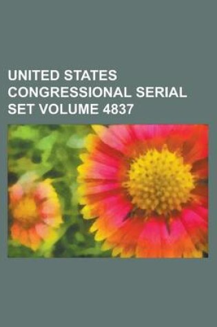 Cover of United States Congressional Serial Set Volume 4837
