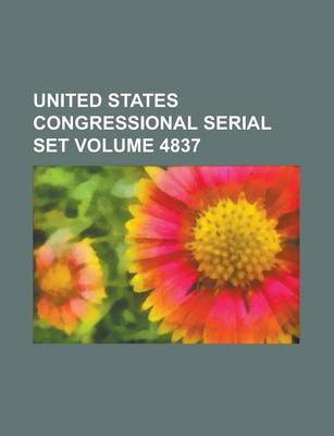 Book cover for United States Congressional Serial Set Volume 4837