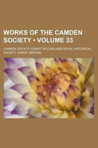 Cover of Works of the Camden Society (Volume 33)