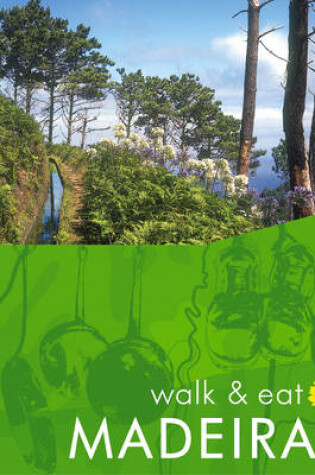 Cover of Walk and Eat Madeira