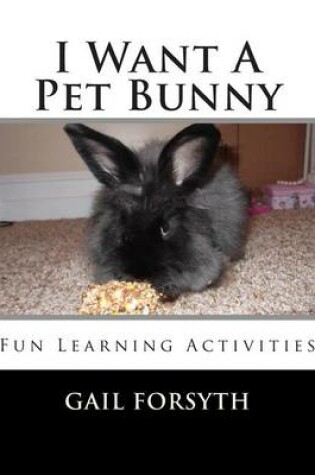 Cover of I Want A Pet Bunny