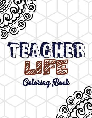 Book cover for Teacher Life Coloring Book