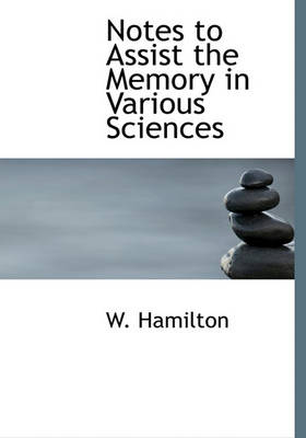 Book cover for Notes to Assist the Memory in Various Sciences