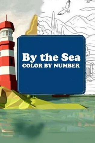 Cover of By the Sea Color by Number