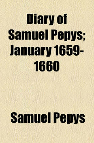 Cover of Diary of Samuel Pepys; January 1659-1660