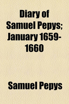 Book cover for Diary of Samuel Pepys; January 1659-1660