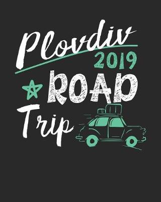 Book cover for Plovdiv Road Trip 2019