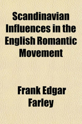 Cover of Scandinavian Influences in the English Romantic Movement