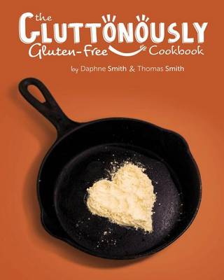 Book cover for The Gluttonously Gluten Free Cookbook