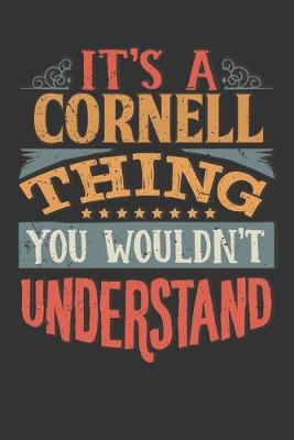 Book cover for Its A Cornell Thing You Wouldnt Understand