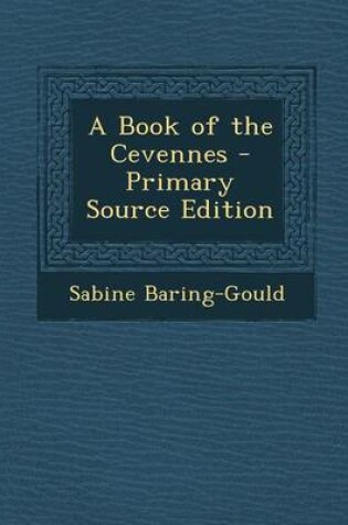 Cover of A Book of the Cevennes - Primary Source Edition