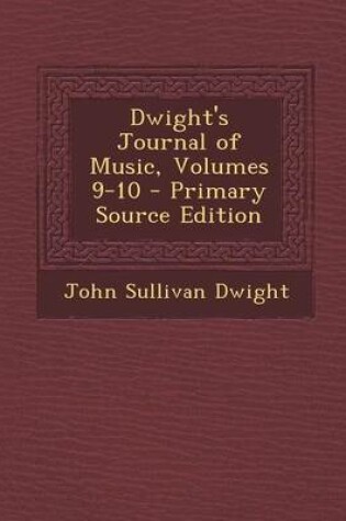 Cover of Dwight's Journal of Music, Volumes 9-10