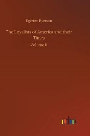 Cover of The Loyalists of America and their Times