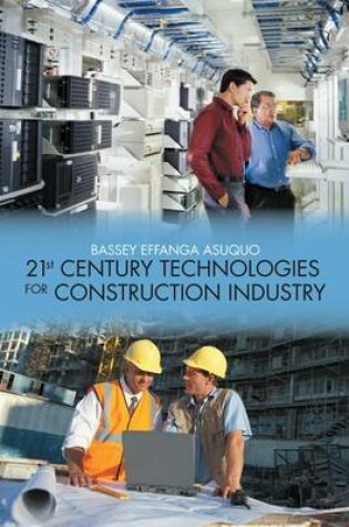 Cover of 21st Century Technologies for Construction Industry