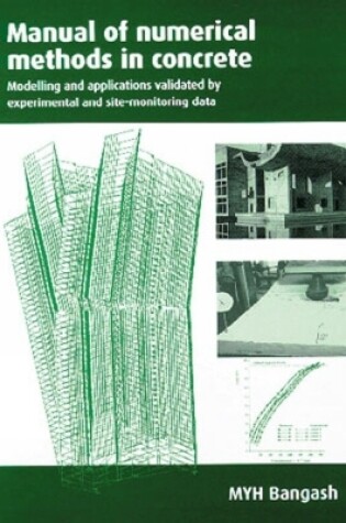 Cover of Manual of Numerical Methods in Concrete: Modelling and Applications Validated by Experimental and Site-Monitoring Data