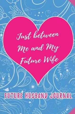 Cover of future Wife journal, Fiance Fiancee journal, journal for future wifey, journal from