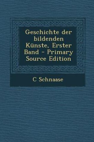 Cover of Geschichte Der Bildenden Kunste, Erster Band - Primary Source Edition