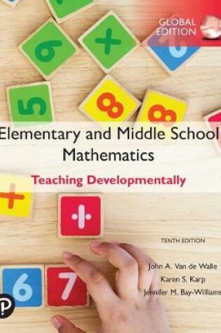 Cover of Elementary and Middle School Mathematics: Teaching Developmentally, plus Pearson MyLab Programming with Pearson eText, Global Edition