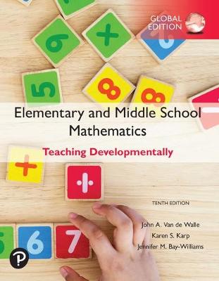 Book cover for Elementary and Middle School Mathematics: Teaching Developmentally, plus Pearson MyLab Programming with Pearson eText, Global Edition