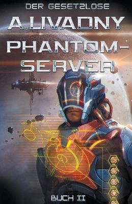 Cover of Der Gesetzlose (Phantom-Server Buch 2)