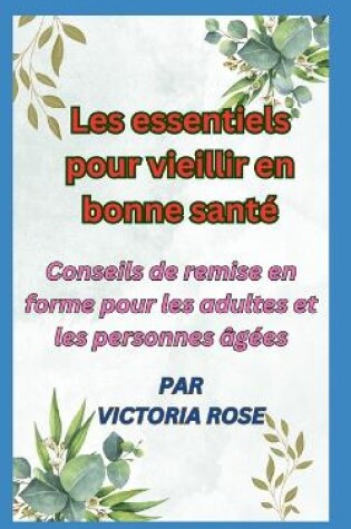 Cover of Les essentiels pour vieillir en bonne santé