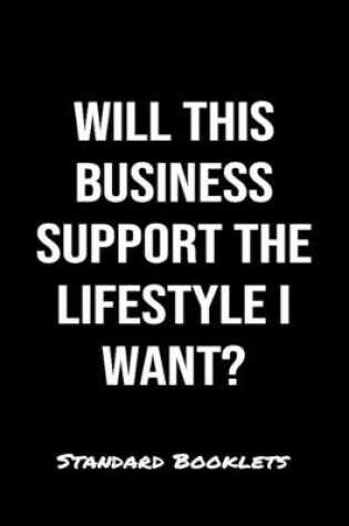 Cover of Will This Business Support The Lifestyle I Want?